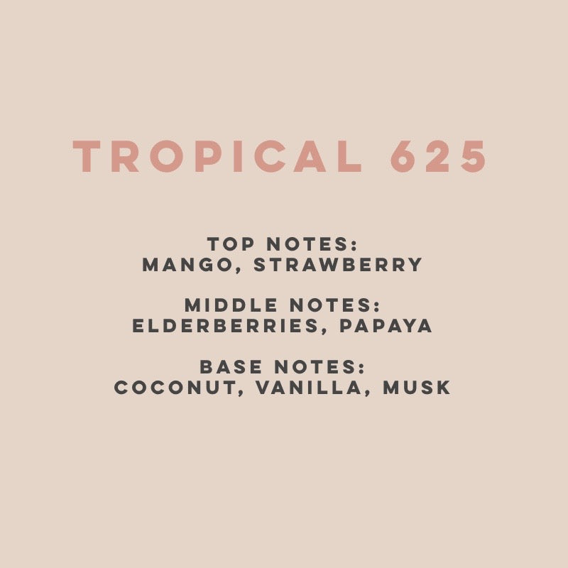 Tropical 625 (100hrs Burn)