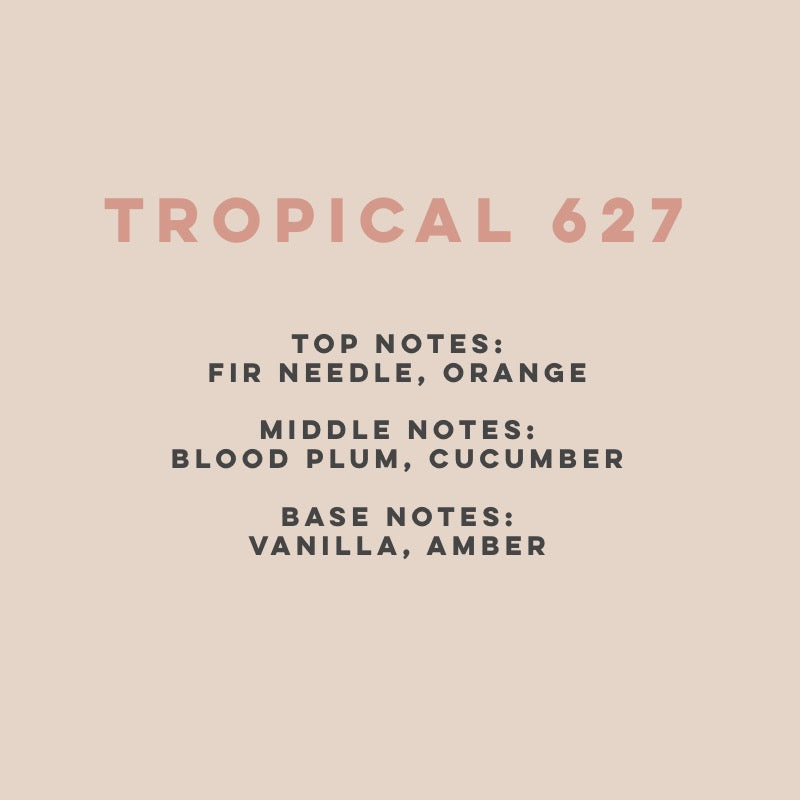 Tropical 627 (100hrs Burn)