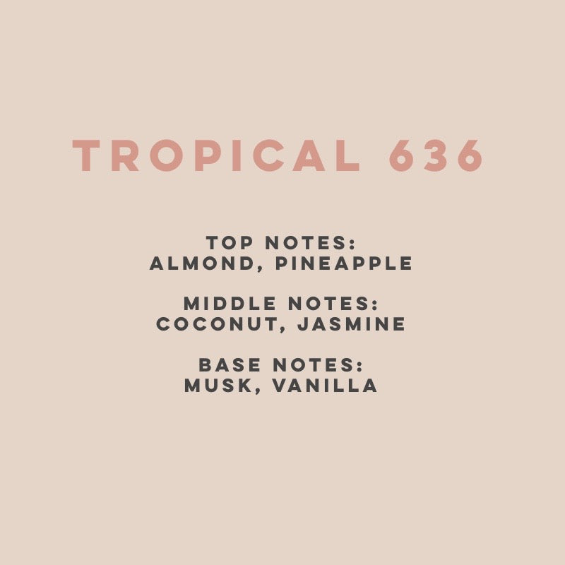 Tropical 636 (100hrs Burn)
