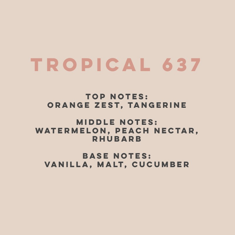 Tropical 637 (100hrs Burn)